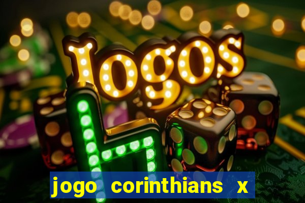 jogo corinthians x fortaleza ao vivo gratis